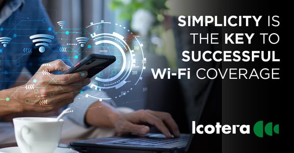 https://blog.icotera.com/the-key-to-successful-wi-fi-coverage-is-simplicity