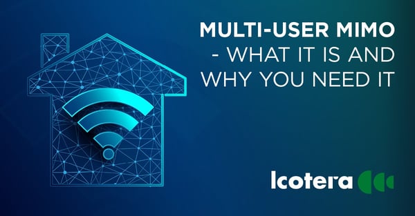 https://blog.icotera.com/multi-user-mimo-what-it-is-and-why-you-need-it