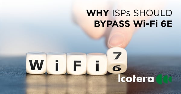 https://blog.icotera.com/with-wi-fi-7-near-here-is-why-isps-should-bypass-6e