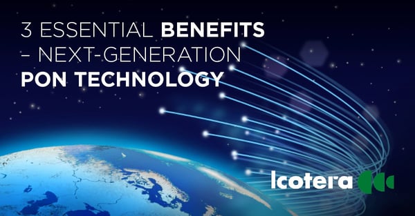https://blog.icotera.com/3-essential-benefits-of-next-generation-pon-technology