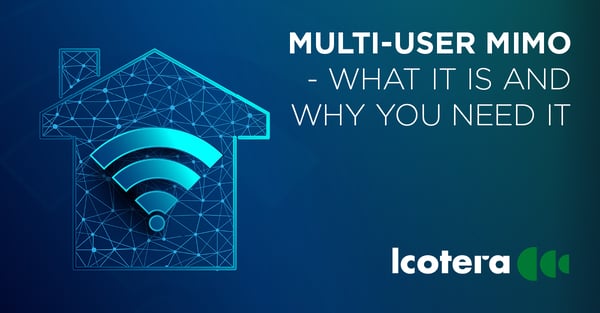 https://blog.icotera.com/multi-user-mimo-what-it-is-and-why-you-need-it